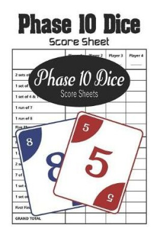 Cover of Phase 10 Dice Score Sheets