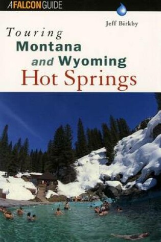 Cover of Touring Montana and Wyoming Hot Springs