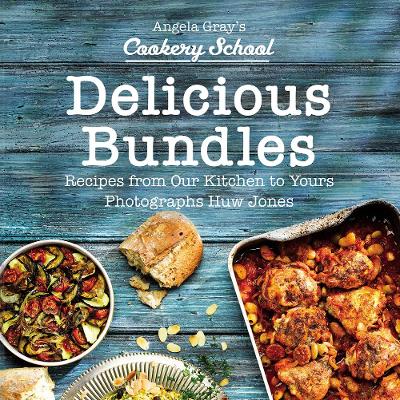 Cover of Angela Gray's Cookery School: Delicious Bundles