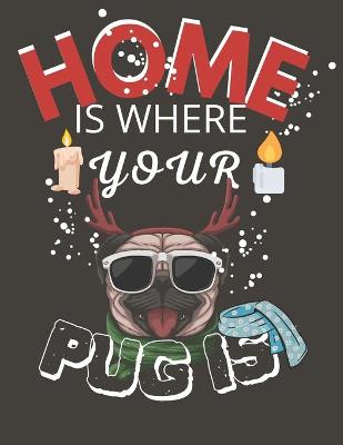 Book cover for Home is Where your Pug Is