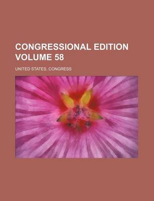 Book cover for Congressional Edition Volume 58