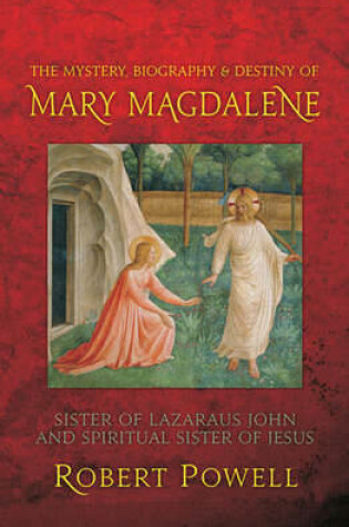 Cover of The Mystery, Biography and Destiny of Mary Magdalene