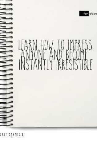 Cover of Learn How to Impress Anyone and Become Instantly Irresistible