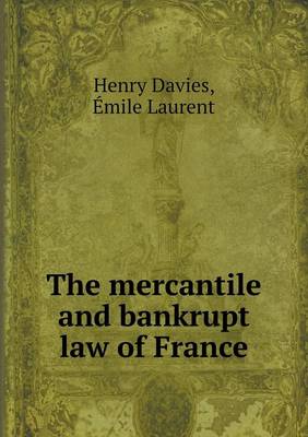 Book cover for The mercantile and bankrupt law of France