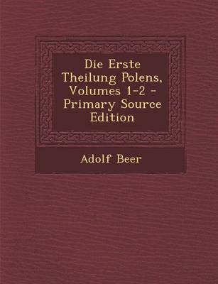 Book cover for Die Erste Theilung Polens, Volumes 1-2 - Primary Source Edition