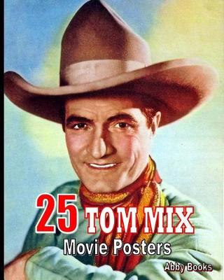 Book cover for 25 Tom Mix Movie Posters