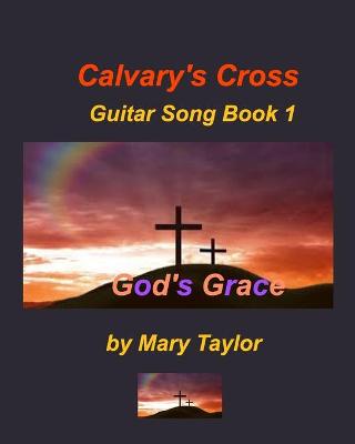 Book cover for Calvary's Cross Guitar Song Book 1