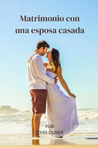 Cover of Matrimonio con una esposa casada