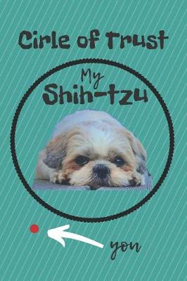 Book cover for Circle of Trust My Shih-Tzu Blank Lined Notebook Journal