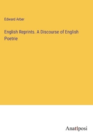 Cover of English Reprints. A Discourse of English Poetrie