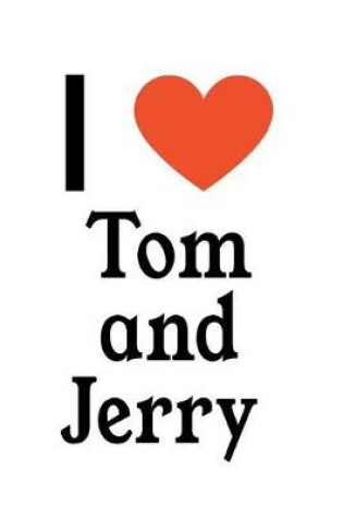 Cover of I Love Tom and Jerry