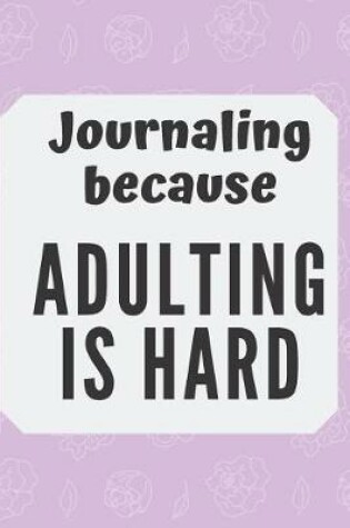 Cover of Journaling Because Adulting Is Hard