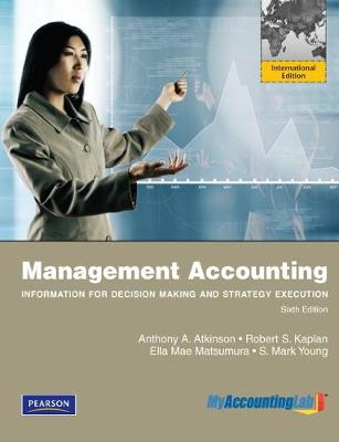 Book cover for Management Accounting: Information for Decision-Making and Strategy Execution plus MyAccountingLab with Pearson eText, Global Edition