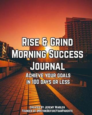 Book cover for Rise & Grind Morning Success Journal