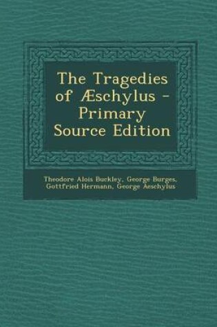 Cover of The Tragedies of Aeschylus - Primary Source Edition