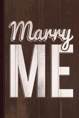 Book cover for Marry Me Proposal Journal Notebook