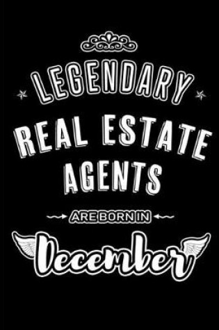 Cover of Legendary Real Estate Agents are born in December