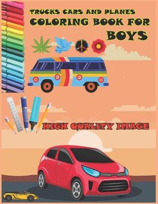 Book cover for Trucks, Cars And Planes Coloring Book For Boys High Quality Image