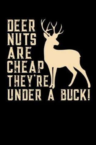 Cover of deer nuts are cheap they're under a buck