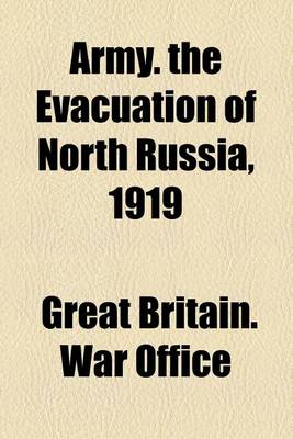 Book cover for Army. the Evacuation of North Russia, 1919