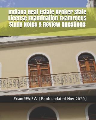 Book cover for Indiana Real Estate Broker State License Examination ExamFOCUS Study Notes & Review Questions