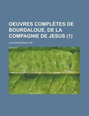 Book cover for Oeuvres Completes de Bourdaloue, de La Compagnie de Jesus (1)