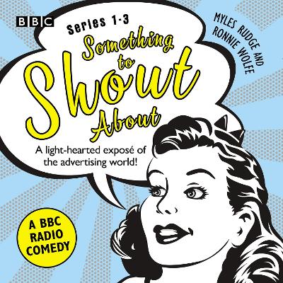 Book cover for Something to Shout About: Series 1-3: A BBC Radio Comedy