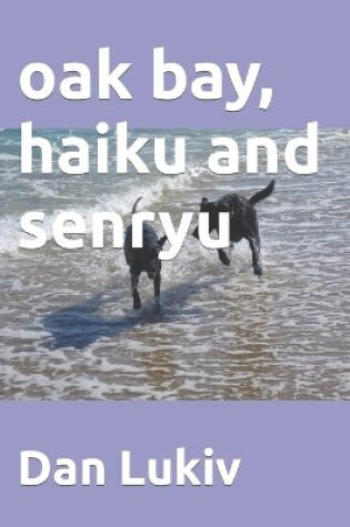 Cover of oak bay, haiku and senryu