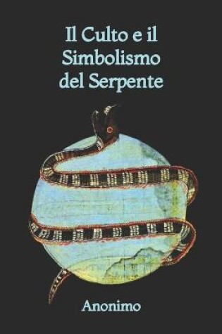 Cover of Il Culto e il Simbolismo del Serpente