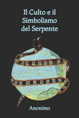 Book cover for Il Culto e il Simbolismo del Serpente