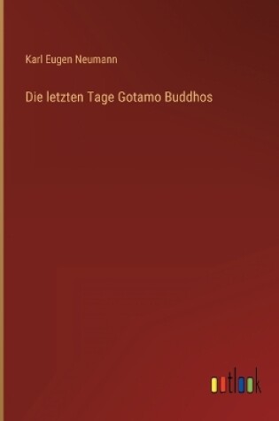 Cover of Die letzten Tage Gotamo Buddhos