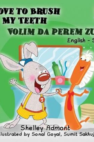 Cover of I Love to Brush My Teeth (English Serbian children's book)