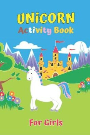 Cover of Unicorn Activity Book For Girls