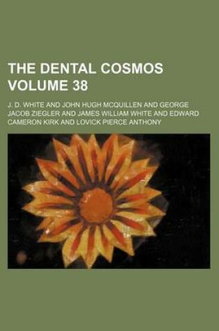 Cover of The Dental Cosmos Volume 38