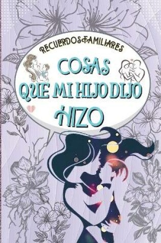 Cover of Recuerdos Familiares Cosas Que Mi Hijo Dijo E Hizo