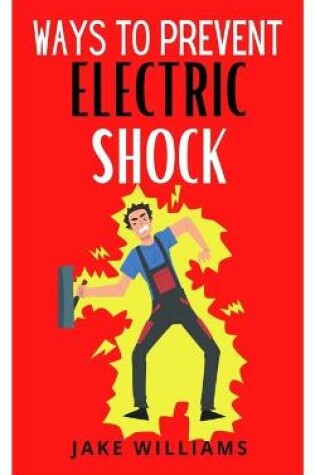 Cover of Ways to Prevent Electric Shock