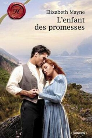 Cover of L'Enfant Des Promesses (Harlequin Les Historiques)