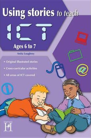 Cover of Using Stories to Teach Ict Ages 6 to 7