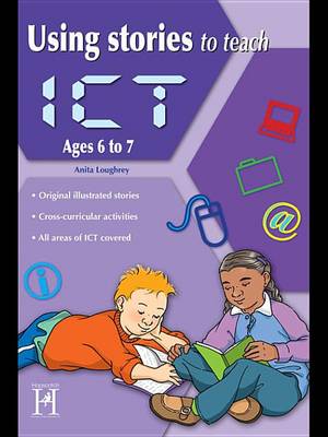 Book cover for Using Stories to Teach Ict Ages 6 to 7