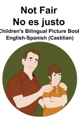 Cover of English-Spanish (Castilian) Not Fair / No es justo Children's Bilingual Picture Book