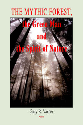 Book cover for The Mythic Forest, the Green Man and the Spirit of Nature (HC)