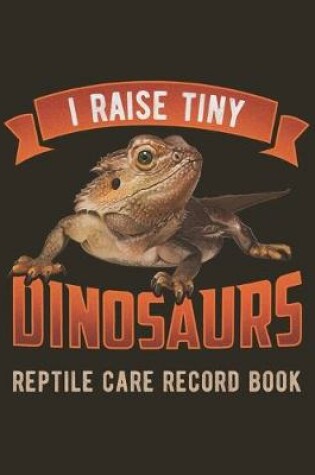 Cover of I Raise Tiny Dinosaurs