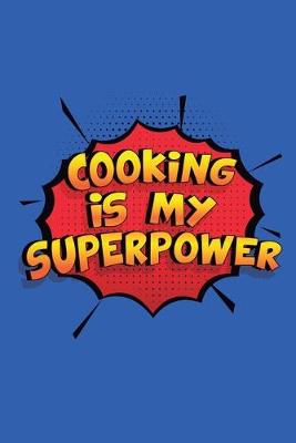 Book cover for Cooking Is My Superpower