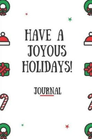 Cover of Have a Joyous Holidays! Journal