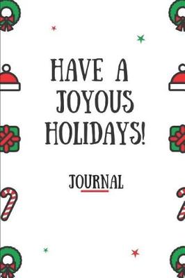 Book cover for Have a Joyous Holidays! Journal