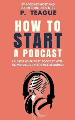 Cover of How To Start A Podcast