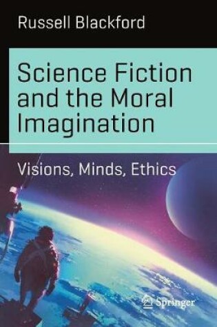 Cover of Science Fiction and the Moral Imagination