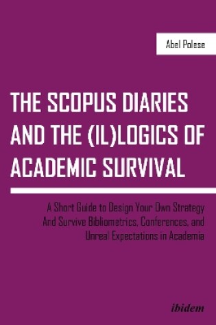 Cover of The SCOPUS Diaries and the (il)logics of Academic Survival