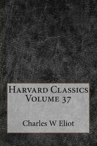 Cover of Harvard Classics Volume 37