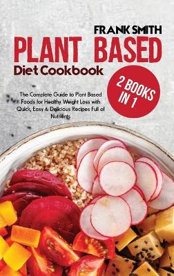 Book cover for Plant Based Diet Cookbook